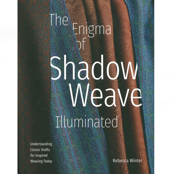 The Enigma of Shadow Weave Illuminated - Rebecca Winter