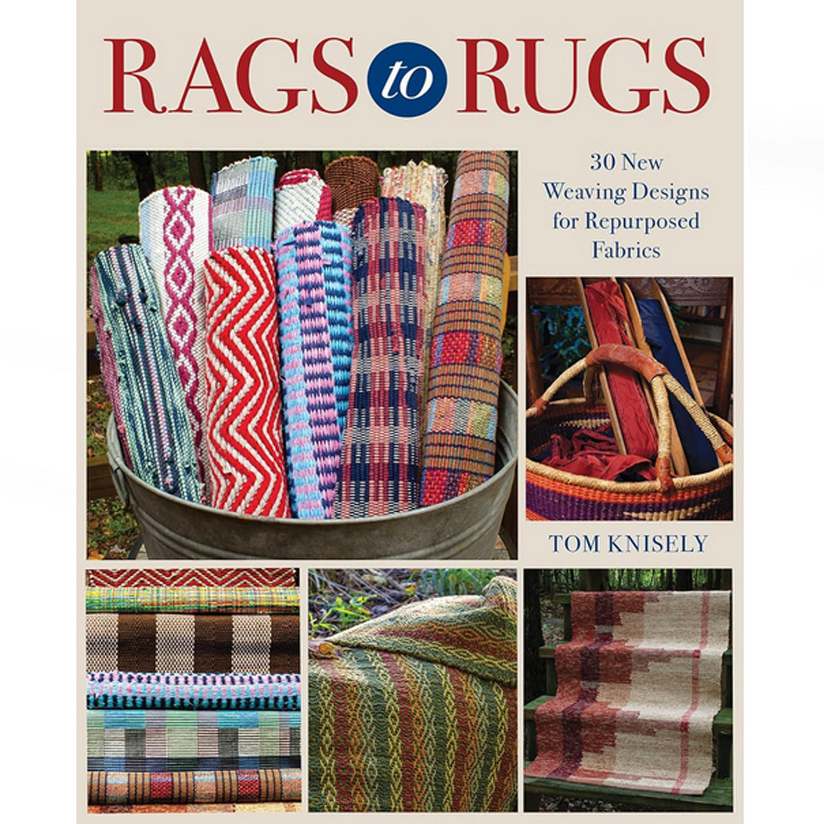 Rags to Rugs: 30 New Weaving Designs for Repurposed Fabrics — Tisse et File