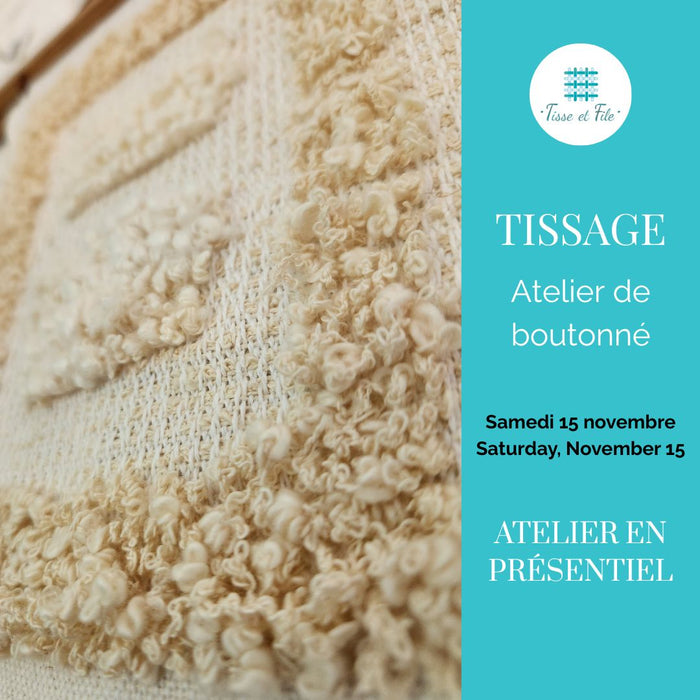 Boutonné weaving workshop – close-up of cream textured weave – Saturday, November 15, 2025 – Tisse et File