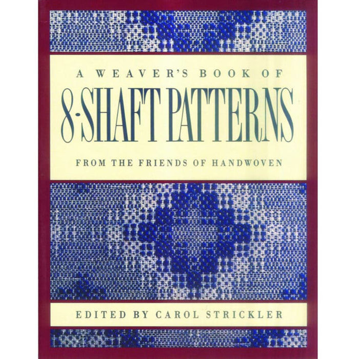 Weaver's book of 8-shaft Patterns - Carol Strickler
