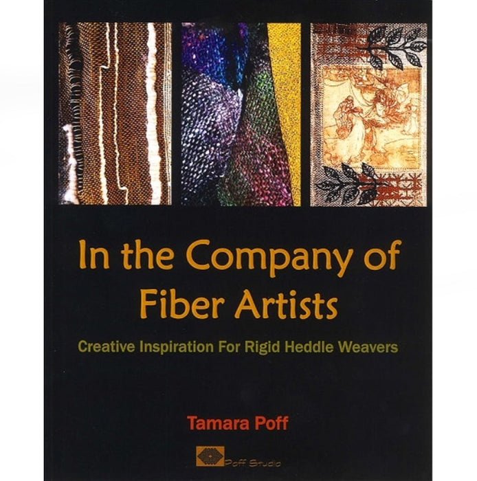 In the Company of Fiber Artists: Creative Inspiration for Rigid Heddle Weavers