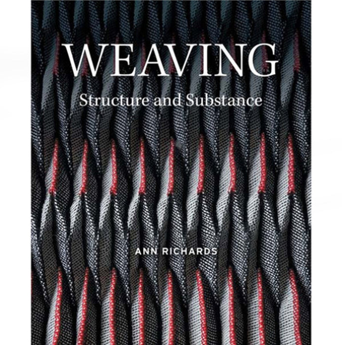 Weaving: Structure and Substance - Ann Richards