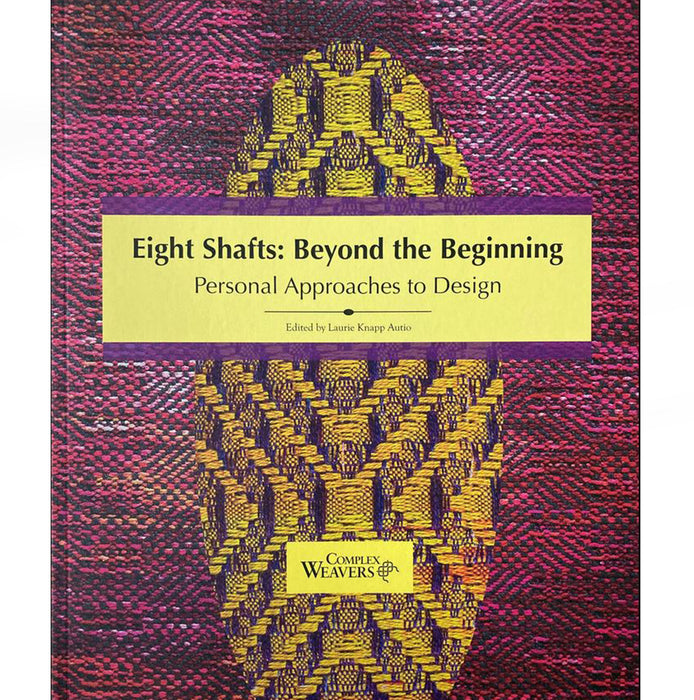 Eight Shafts: Beyond the Beginning (Personal Approaches to Design)
